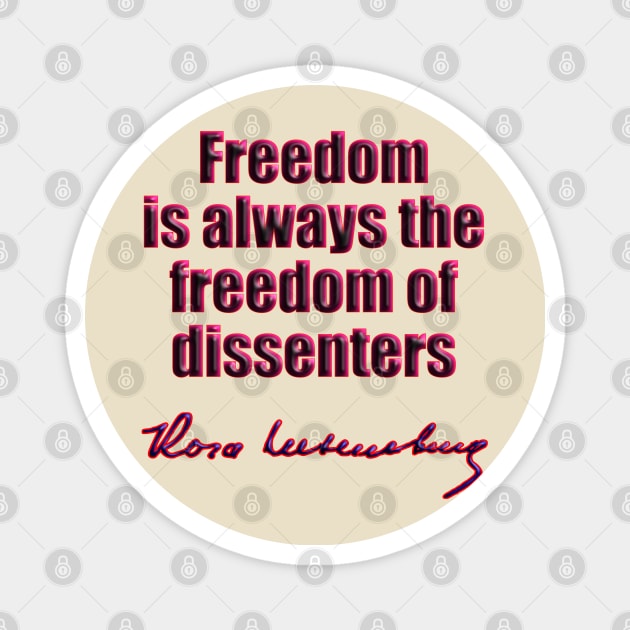 Rosa Luxemburg freedom Magnet by GePadeSign